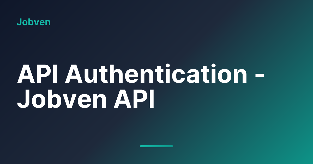 API Authentication - Jobven API - Jobven
